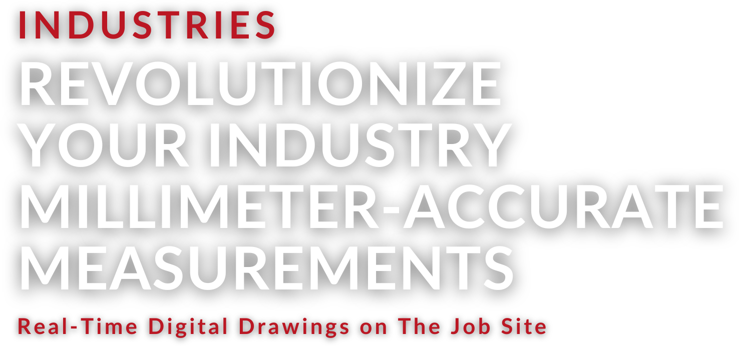 Industries Flexijet Website Banner - Industries Red bigger White font Revolutionize Your Industry with Millimeter-Accurate Measurements and Real-Time Digital Drawings Red text smaller Real-Time Digital Drawings on The Job Site overlays grey architecture image. 